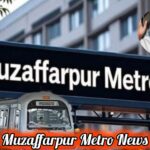 Muzaffarpur Metro News